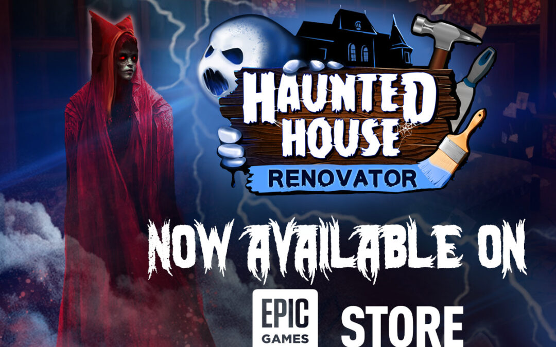 Haunted House Renovator is now available on the Epic Games Store!